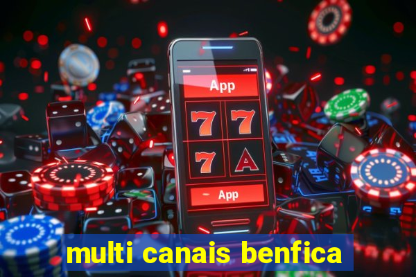 multi canais benfica